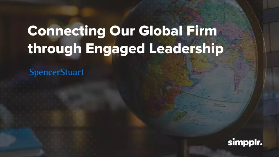 Leadership engagement - Simpplr webinar on connecting global firm through engaged leadership